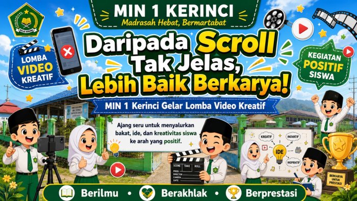 Daripada Scroll Tak Jelas, Lebih Baik Berkarya! MIN 1 Kerinci Gelar Lomba Video Kreatif