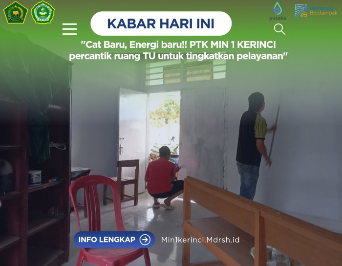 Cat Baru, Energi Baru! PTK MIN 1 Kerinci Percantik Ruang TU untuk Tingkatkan Pelayanan
