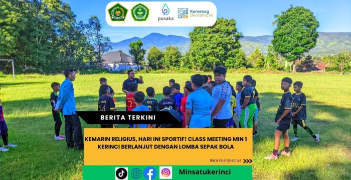 Kemarin Religius, Hari Ini Sportif! Class Meeting MIN 1 Kerinci Berlanjut dengan Lomba Sepak Bola