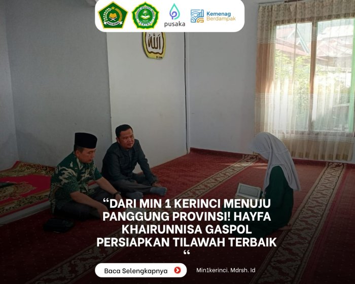 Dari MIN 1 Kerinci Menuju Panggung Provinsi! Hayfa Khairunnisa Gaspol Persiapkan Tilawah Terbaik Dari MIN 1 Kerinci Menuju Panggung Provinsi! Hayfa Khairunnisa Gaspol Persiapkan Tilawah Terbaik