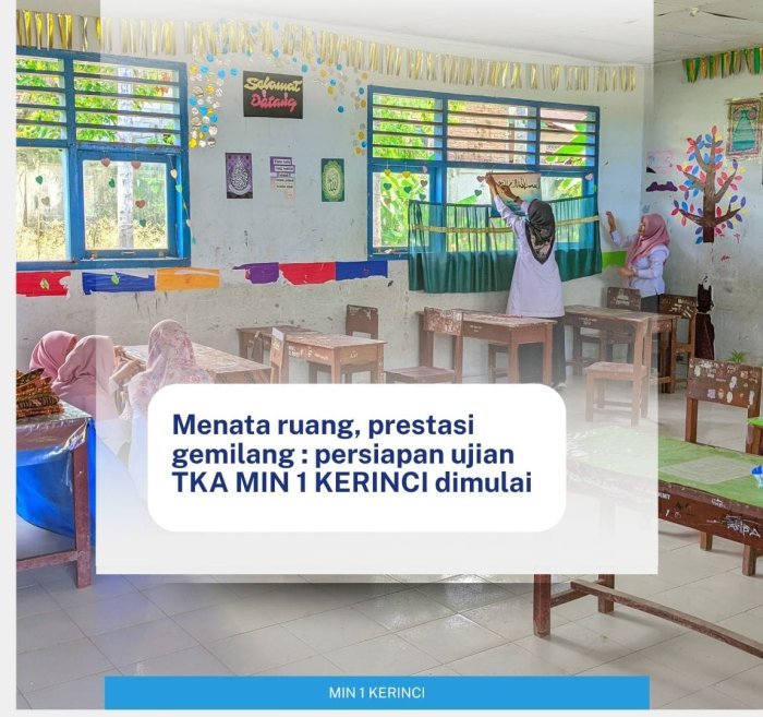 Menata Ruang, Prestasi Gemilang: Persiapan Ujian TKA MIN 1 Kerinci Dimulai