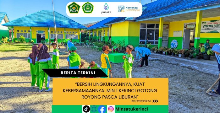 Bersih Lingkungannya, Kuat Kebersamaannya: MIN 1 Kerinci Gotong Royong Pasca Liburan