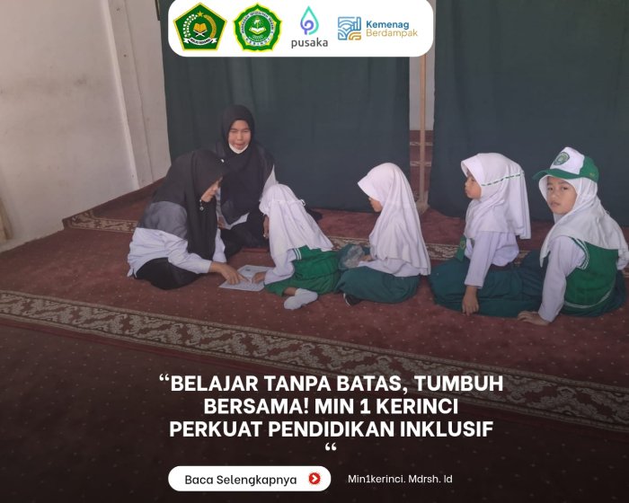 Belajar Tanpa Batas, Tumbuh Bersama! MIN 1 Kerinci Perkuat Pendidikan Inklusif Belajar Tanpa Batas, Tumbuh Bersama! MIN 1 Kerinci Perkuat Pendidikan Inklusif