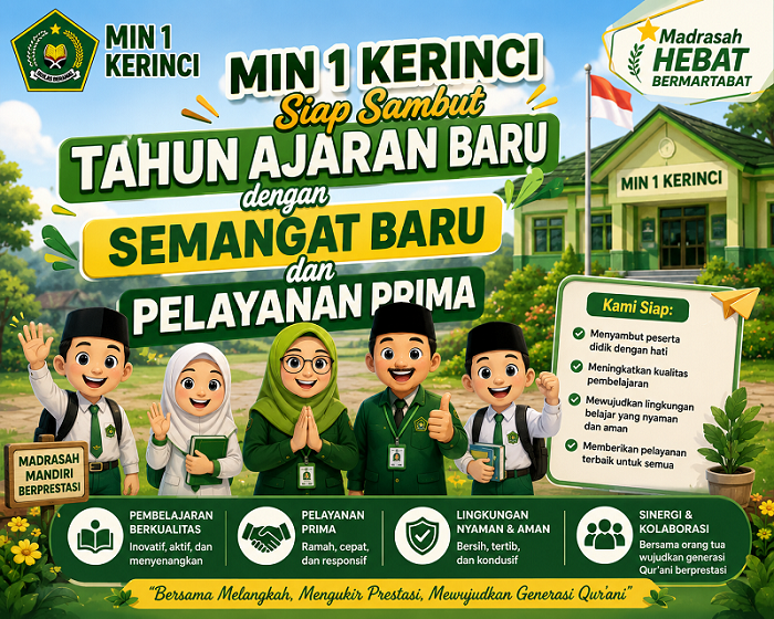MIN 1 Kerinci Siap Sambut Tahun Ajaran Baru dengan Semangat Baru dan Pelayanan Prima